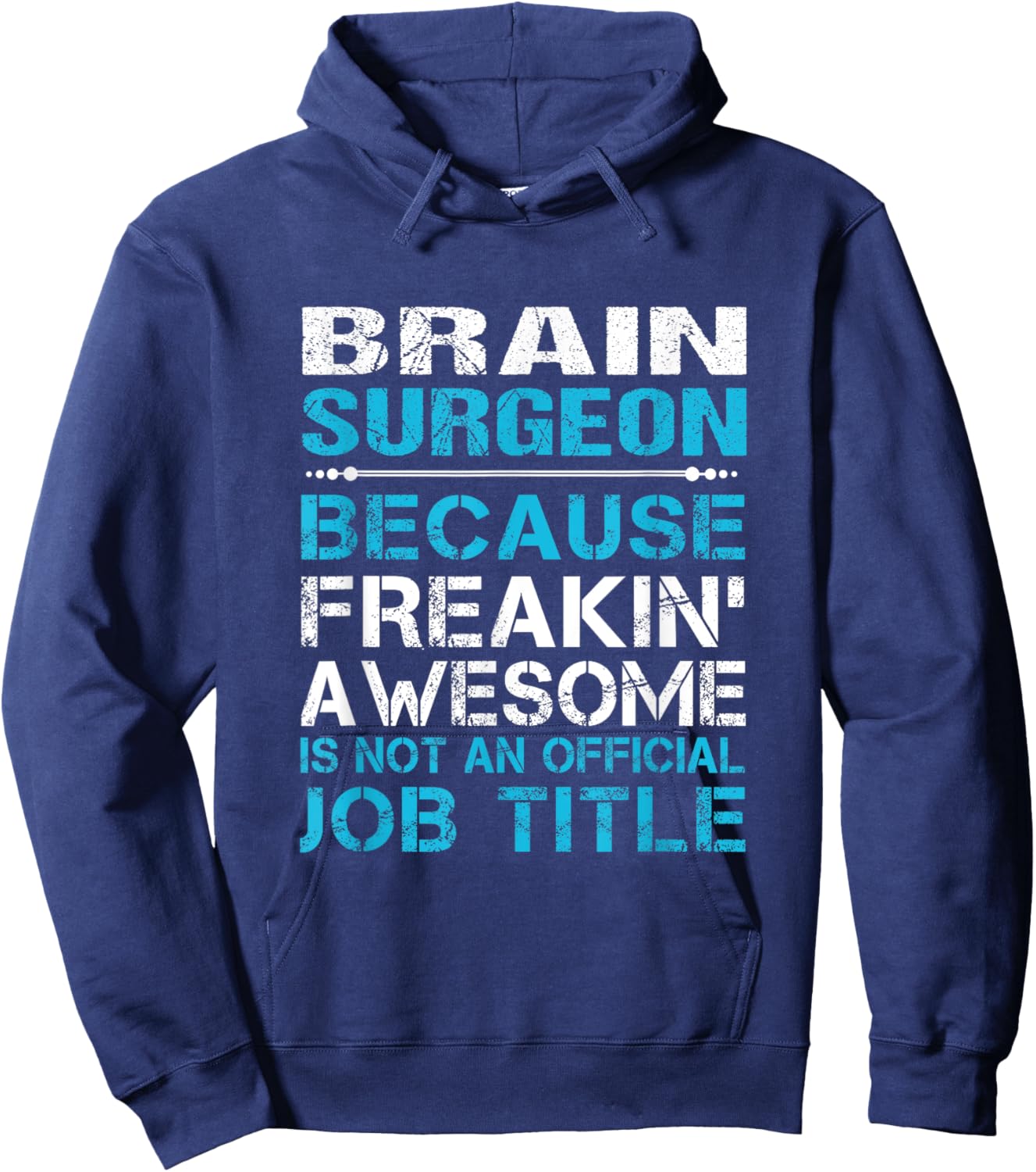 Brain Surgeon - Freaking Awesome Hoodie - Hoodie | Navy