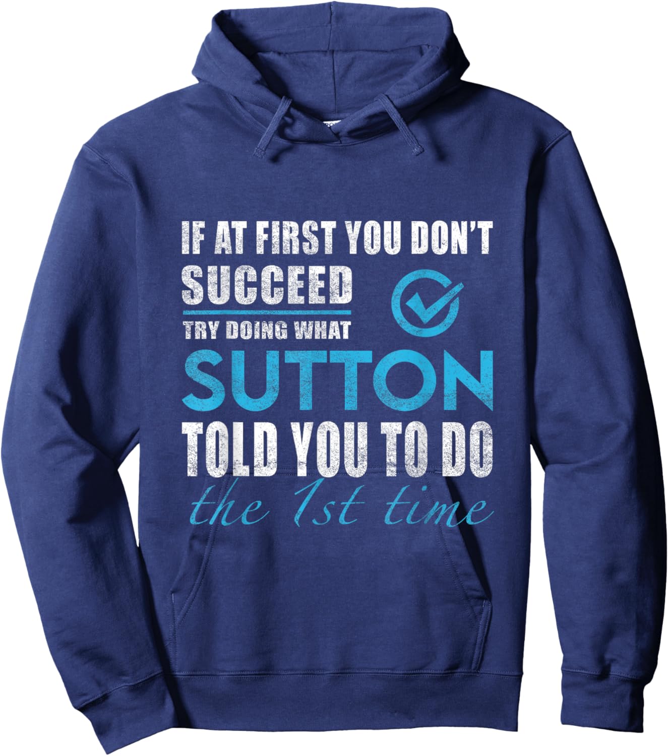 Sutton Name - Try What Sutton Told You To Do Hoodie - Hoodie | Navy