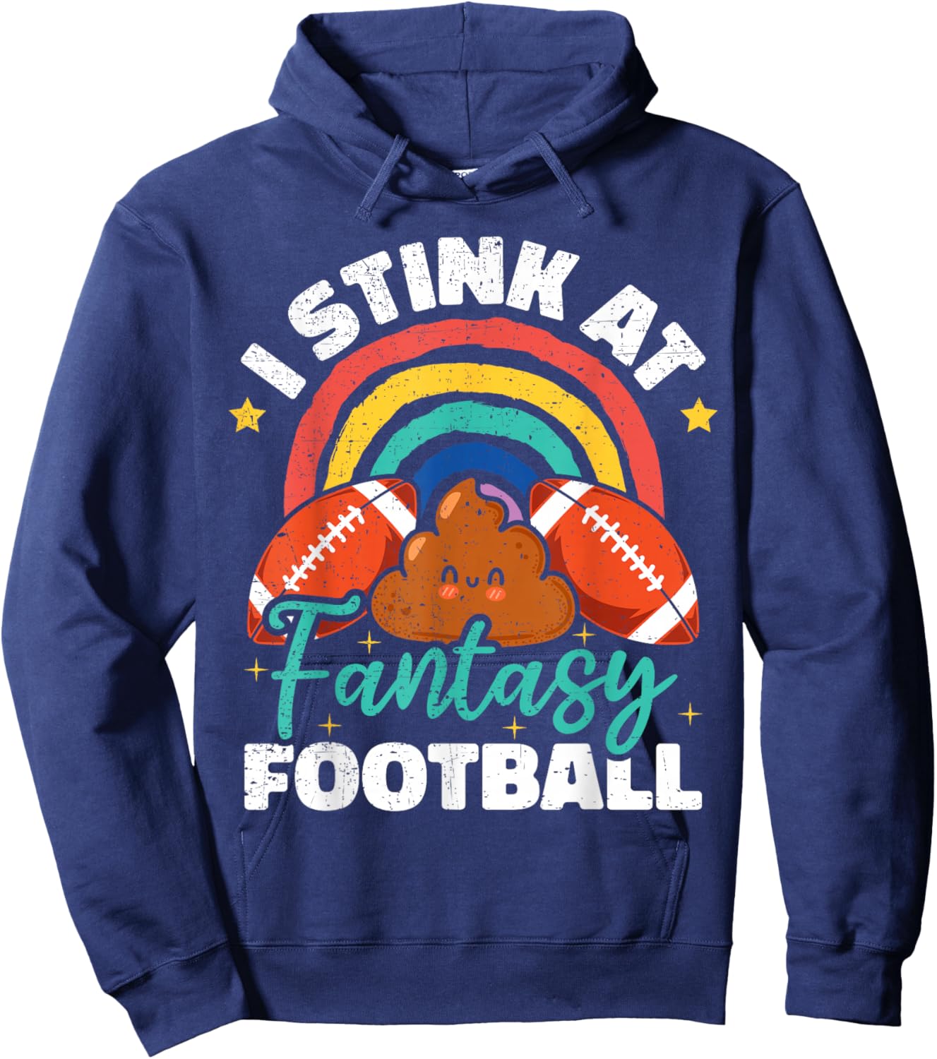 Funny I Stink At Fantasy Football Hoodie - Hoodie | Navy