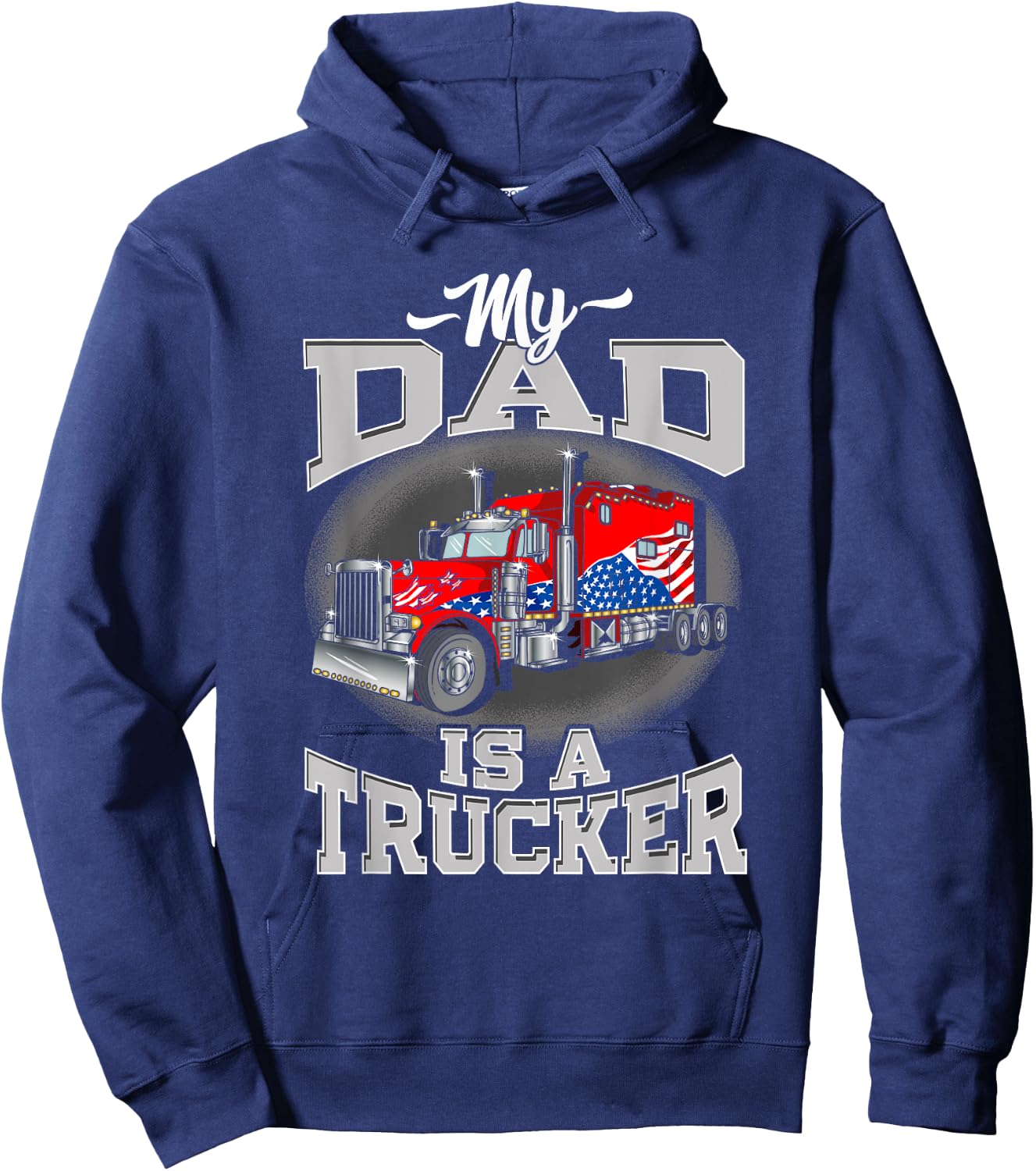 I'm a proud son of an American truck driver Hoodie - Hoodie | Navy