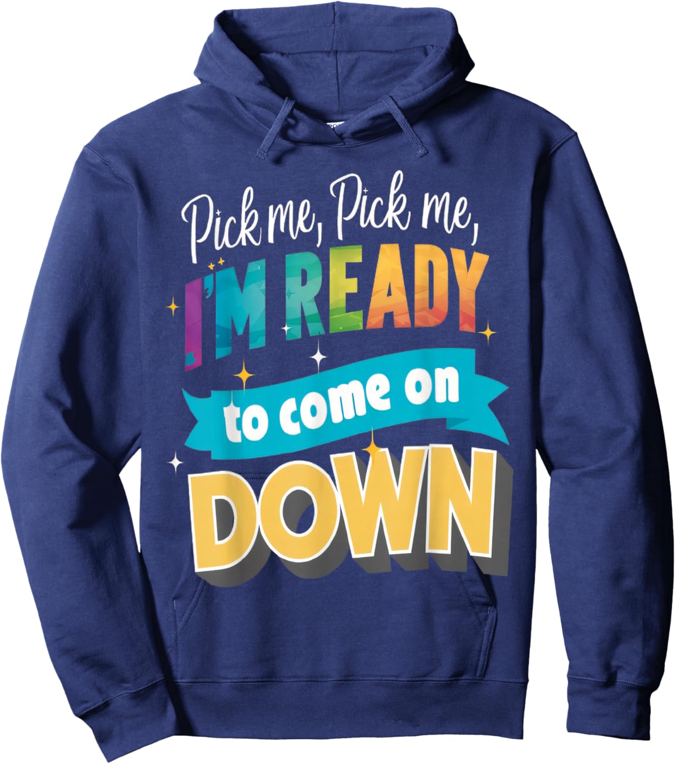 Pick Me Ready For The Spotlight Callout Hoodie - Hoodie | Navy
