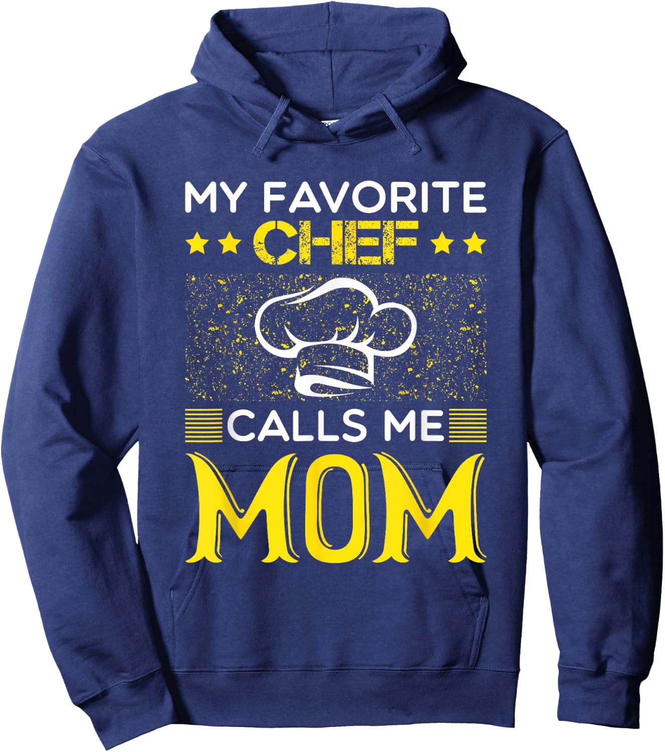 My Favorite Chef Calls Me Mom Funny Mothers Day Hoodie - Hoodie | Navy