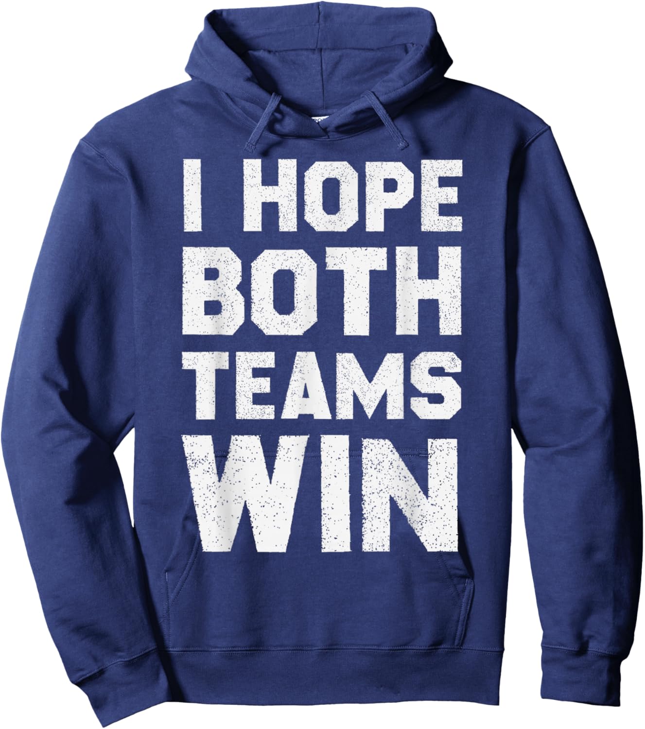 I Hope Both Teams Win Sports Fan Hoodie - Hoodie | Navy