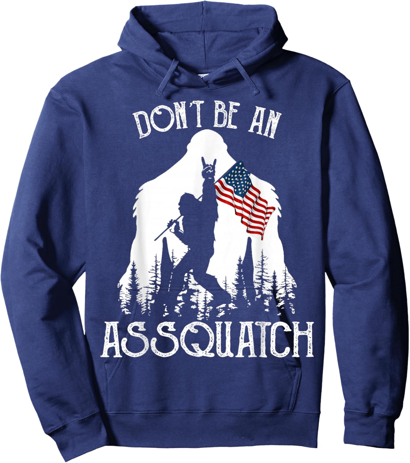 Don't Be An Assquatch Funny Bigfoot Hoodie - Hoodie | Navy