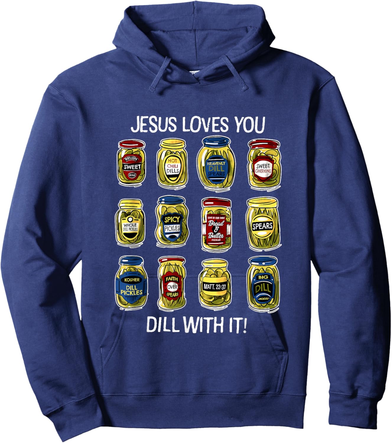 Jesus Loves You Dill With It Pickles Apparel Hoodie - Hoodie | Navy