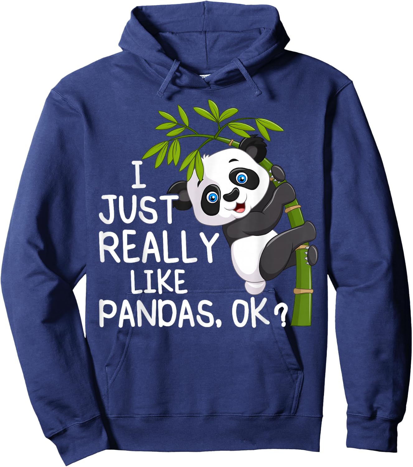 I Just Really Like Pandas ok, Funny Lover Gift Hoodie - Hoodie | Navy