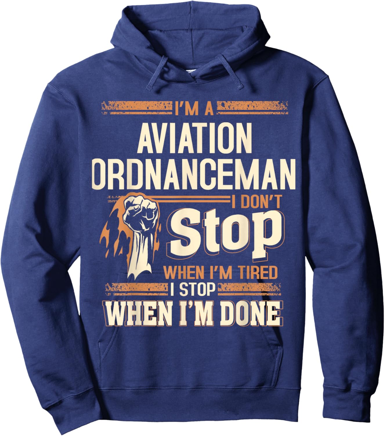 I'm A Aviation Ordnanceman I Don't Stop Hoodie - Hoodie | Navy