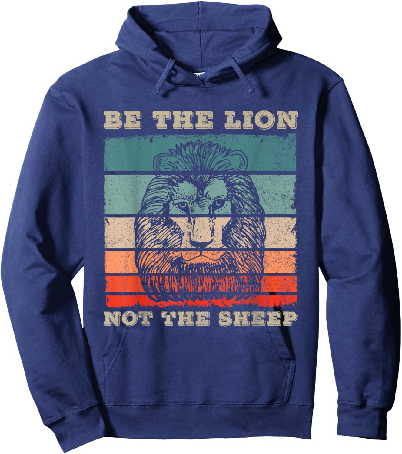 Be The Lion Not Sheep Gift a Motivational Fans Hoodie - Hoodie | Navy
