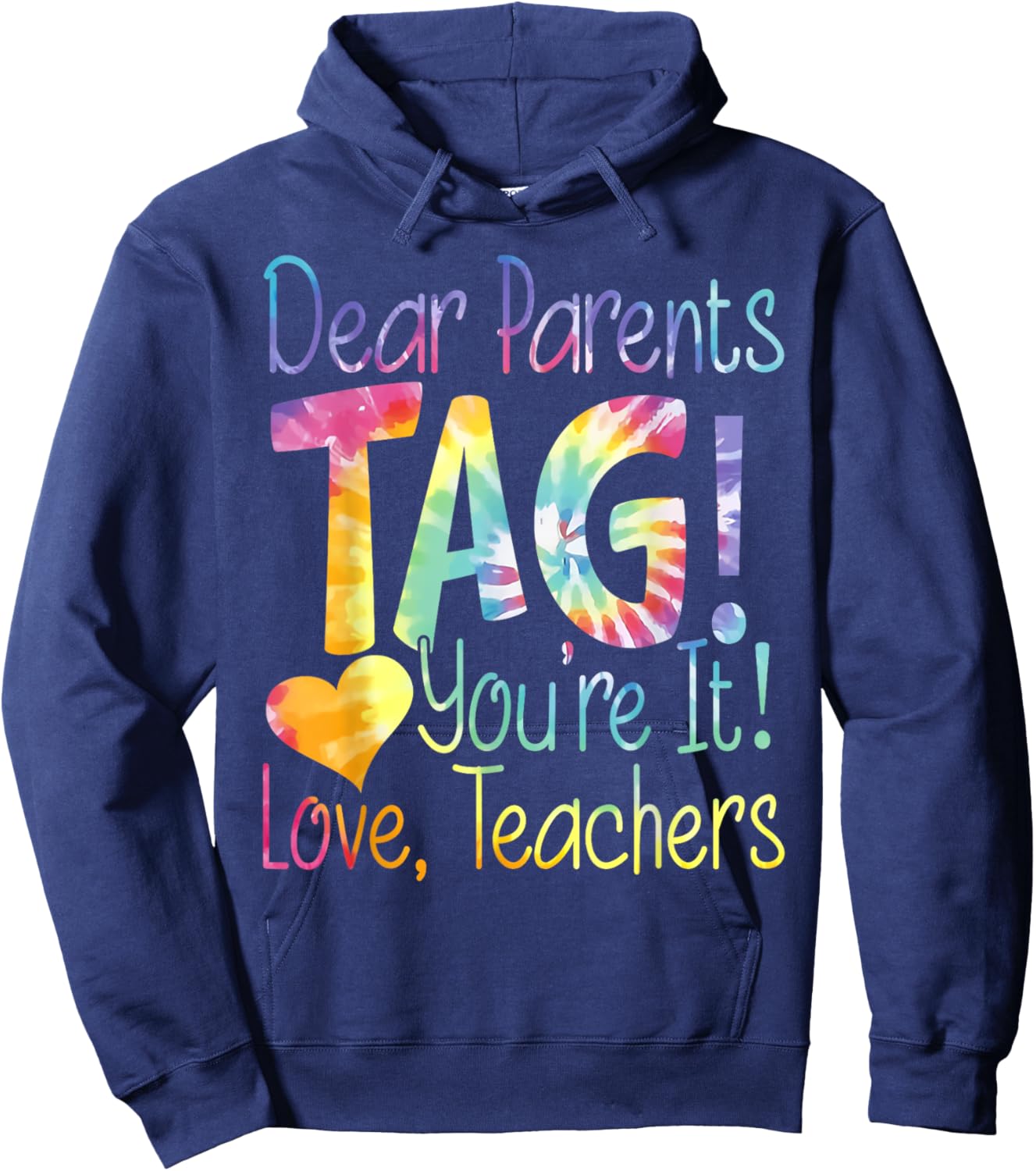 Funny Dear Parents Tag You're It Love Teachers Hoodie - Hoodie | Navy