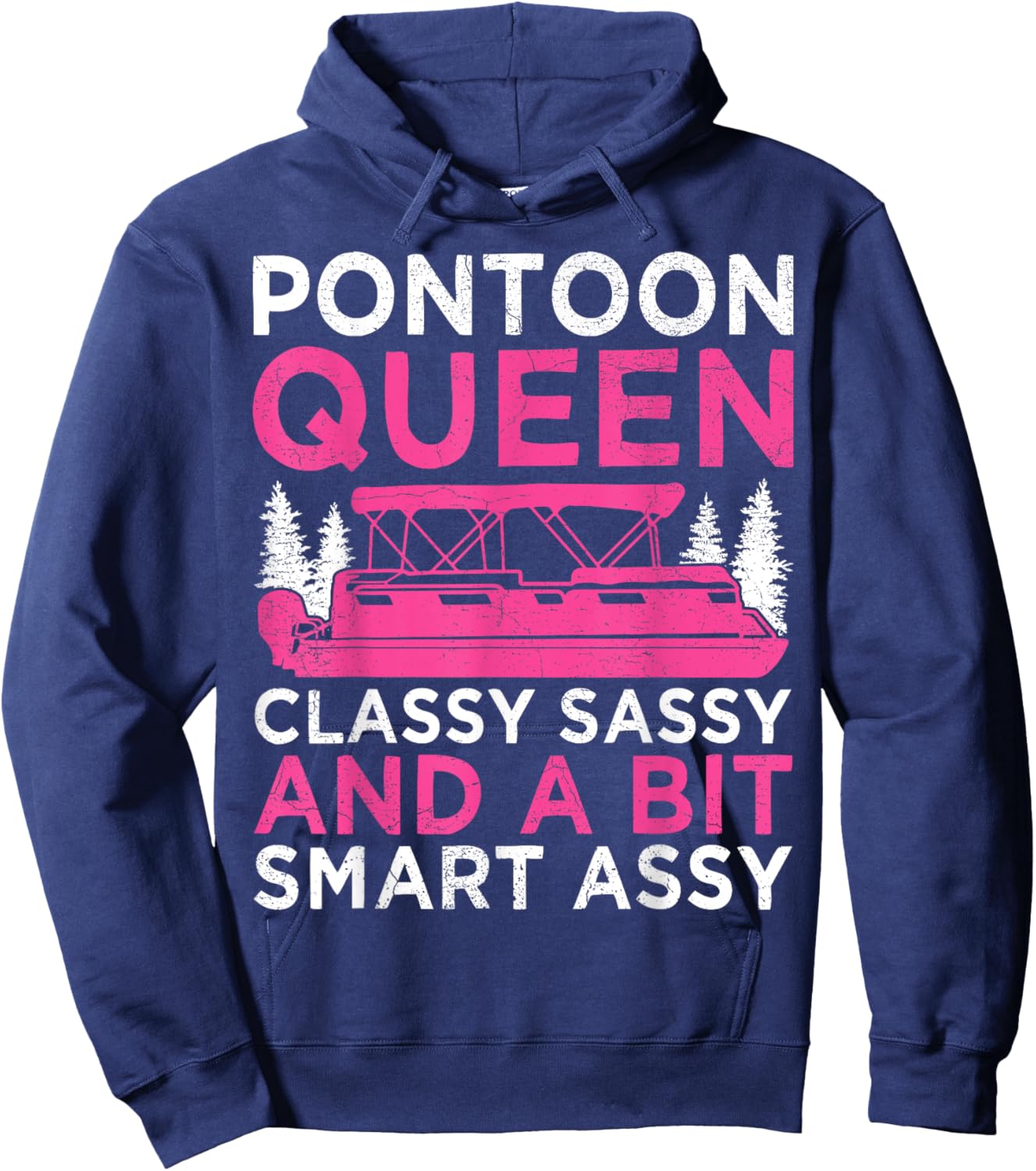 Pontoon Queen Classy Sassy And A Bit Smart Assy Hoodie - Hoodie | Navy
