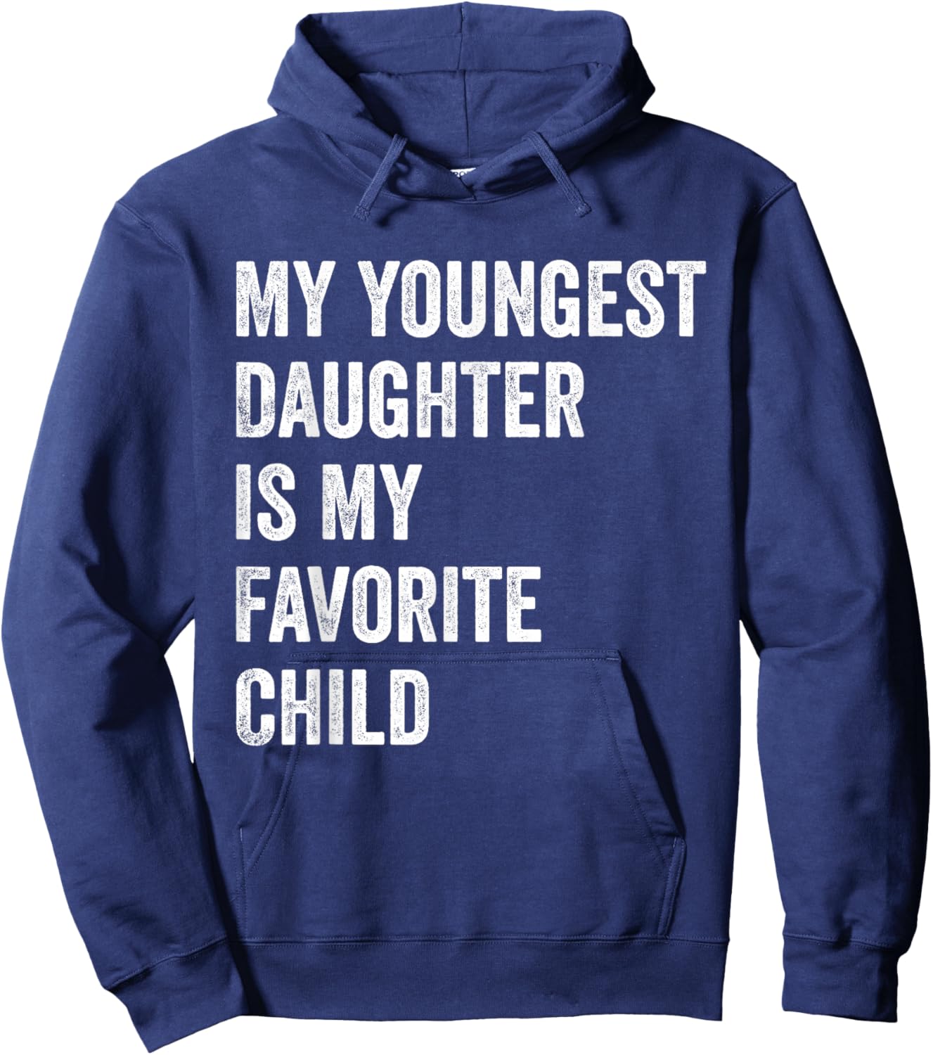 My Youngest Daughter is My Favorite Child Hoodie - Hoodie | Navy