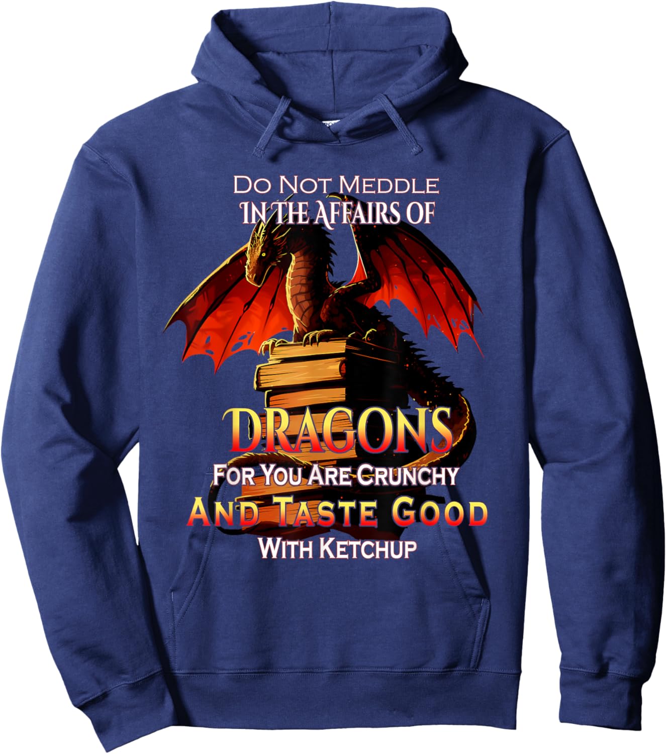 Do Not Meddle In the Affairs Of Dragons Fantasy Hoodie - Hoodie | Navy