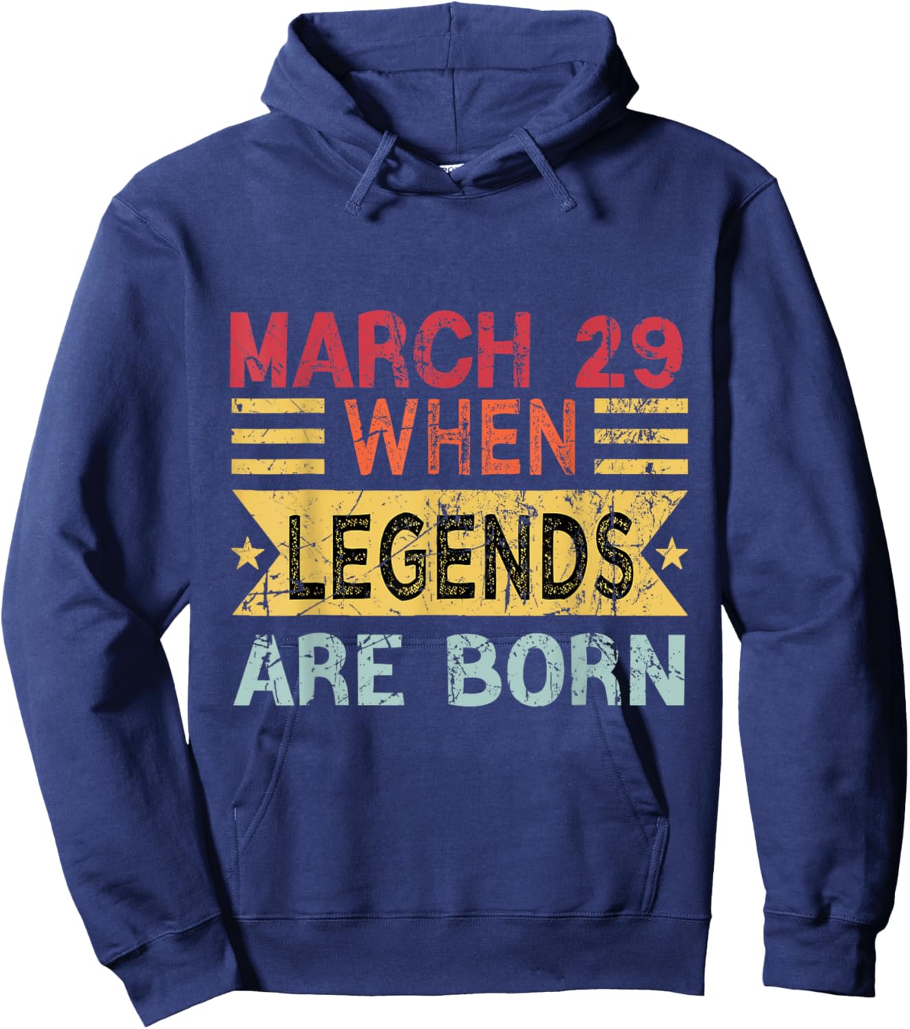 March 29 When Legends Are Born Happy Birthday Hoodie - Hoodie | Navy