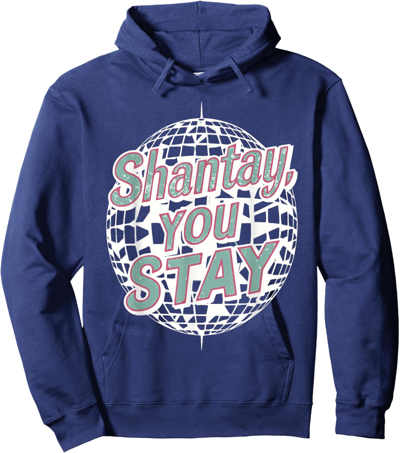 “Shantay You Stay” Drag Queen OUTfit Gifts Hoodie - Hoodie | Navy