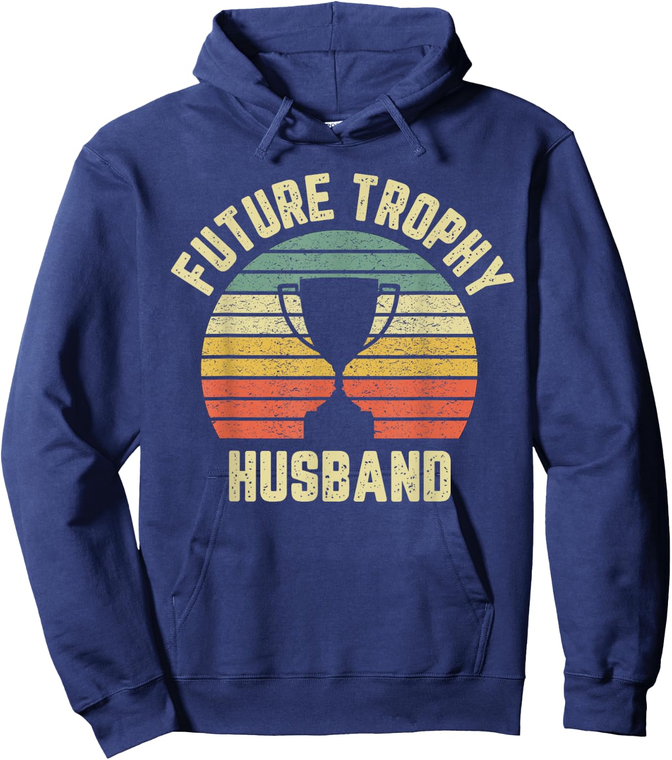 Future Trophy Husband Fiance Groom to Be Gift Hoodie - Hoodie | Navy