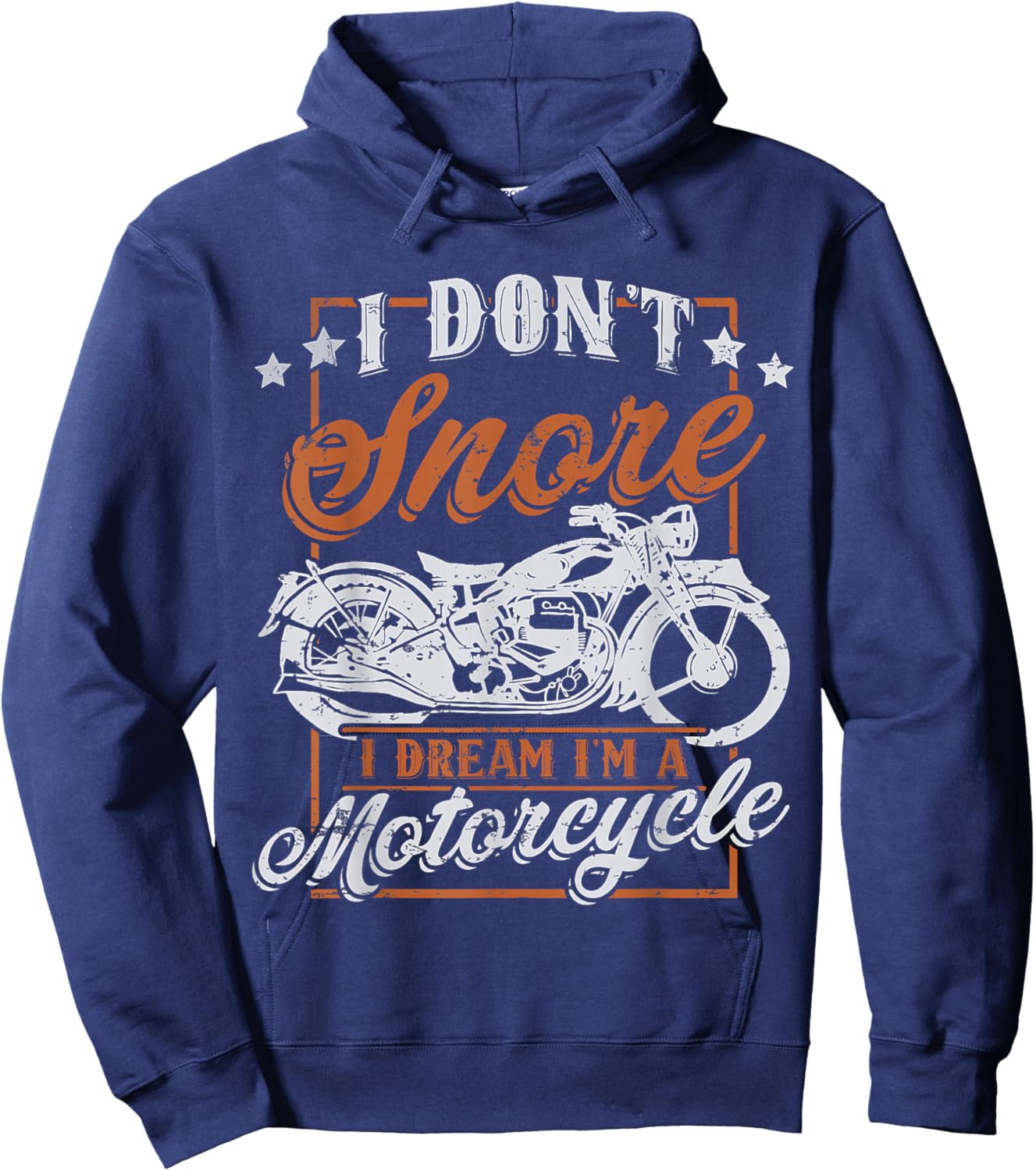 Biker I Don't Snore I Dream I'm A Motorcycle Hoodie - Hoodie | Navy