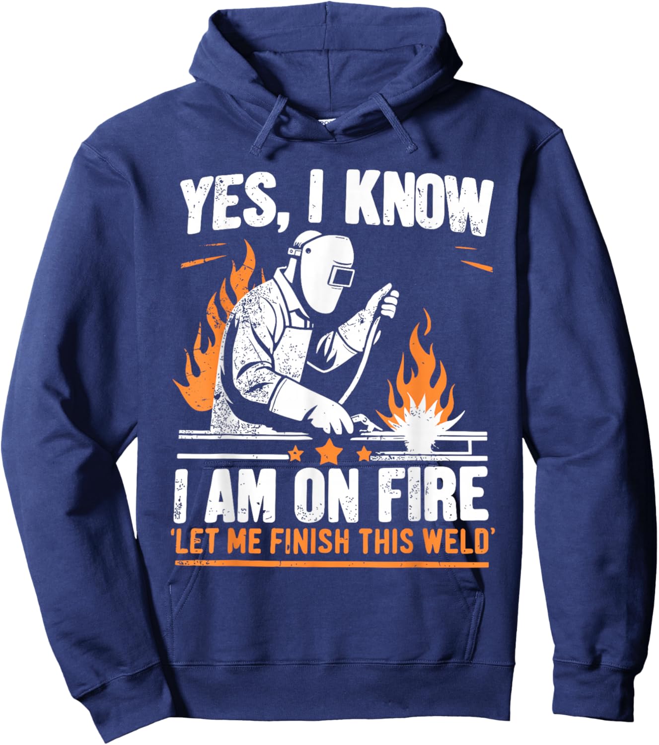 Yes I know I Am On Fire - Funny Welder Welding Hoodie - Hoodie | Navy