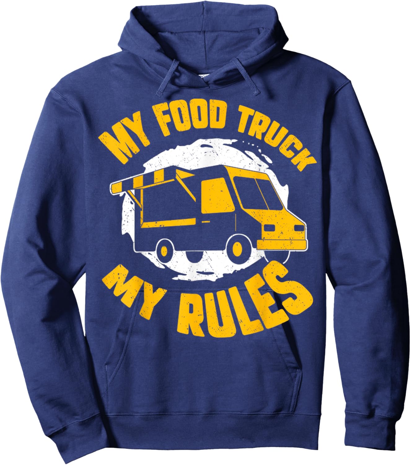 My Food Truck My Rules Funny Food Truck Gifts Hoodie - Hoodie | Navy