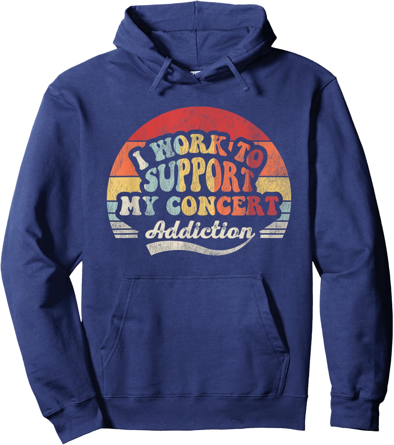 I Work To Support My Concert Addiction Hoodie - Hoodie | Navy