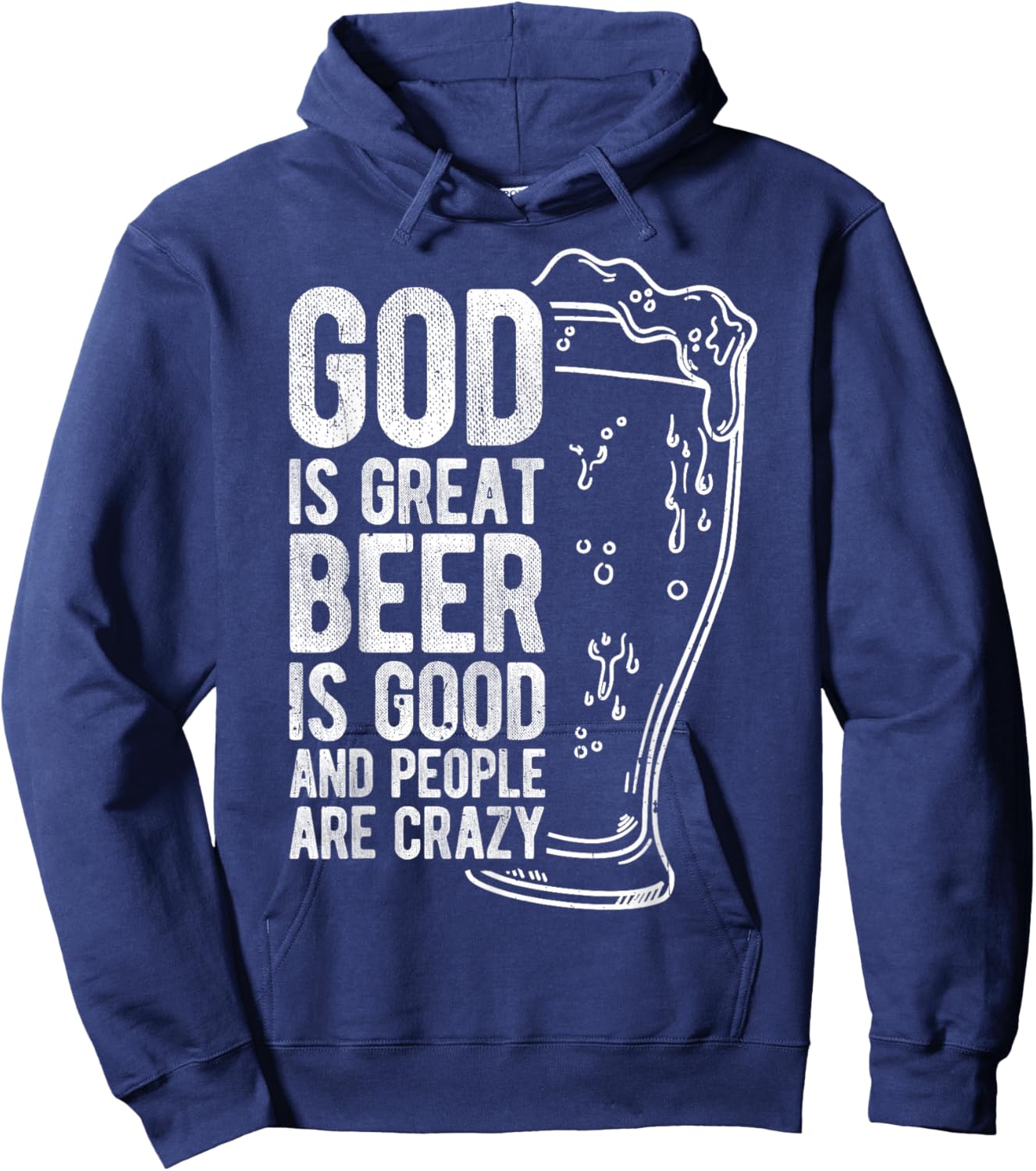 God is Great Beer is Good and People Are Crazy Hoodie - Hoodie | Navy