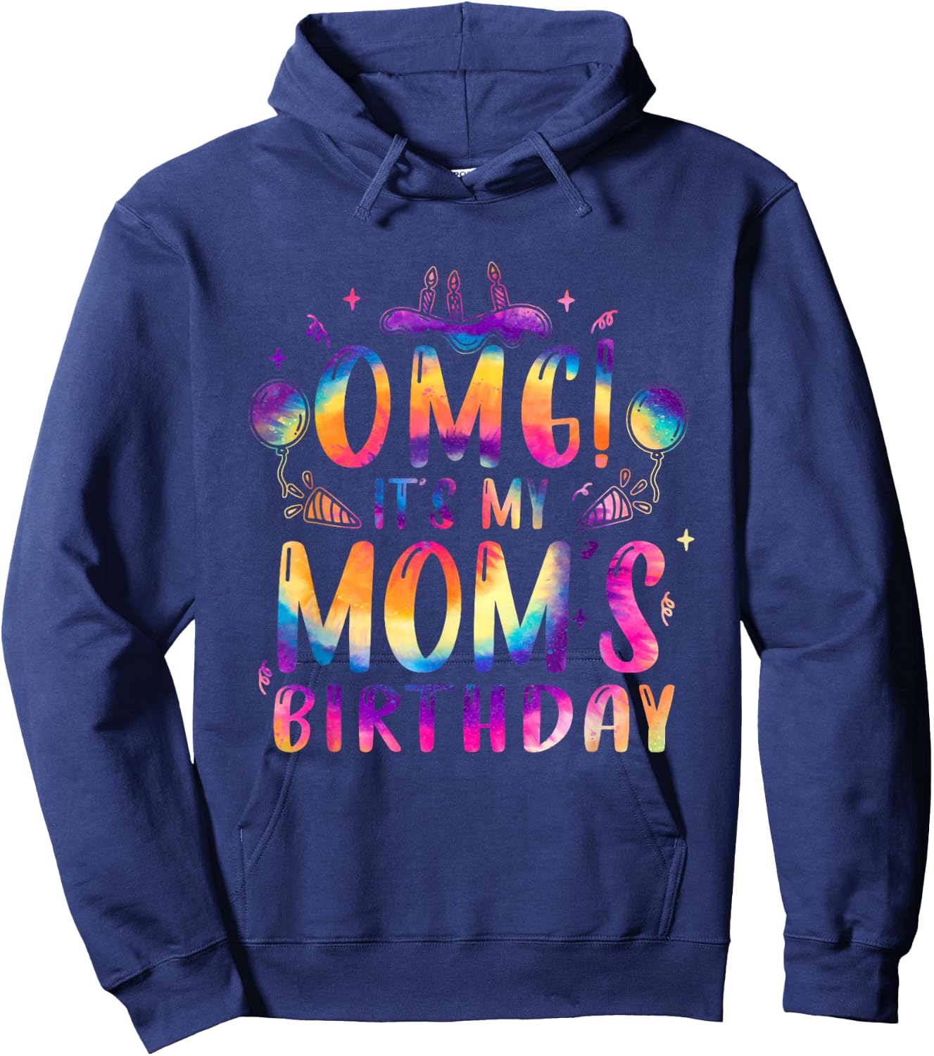 OMG It's My Mom Birthday Happy Family Tie Dye Hoodie - Hoodie | Navy
