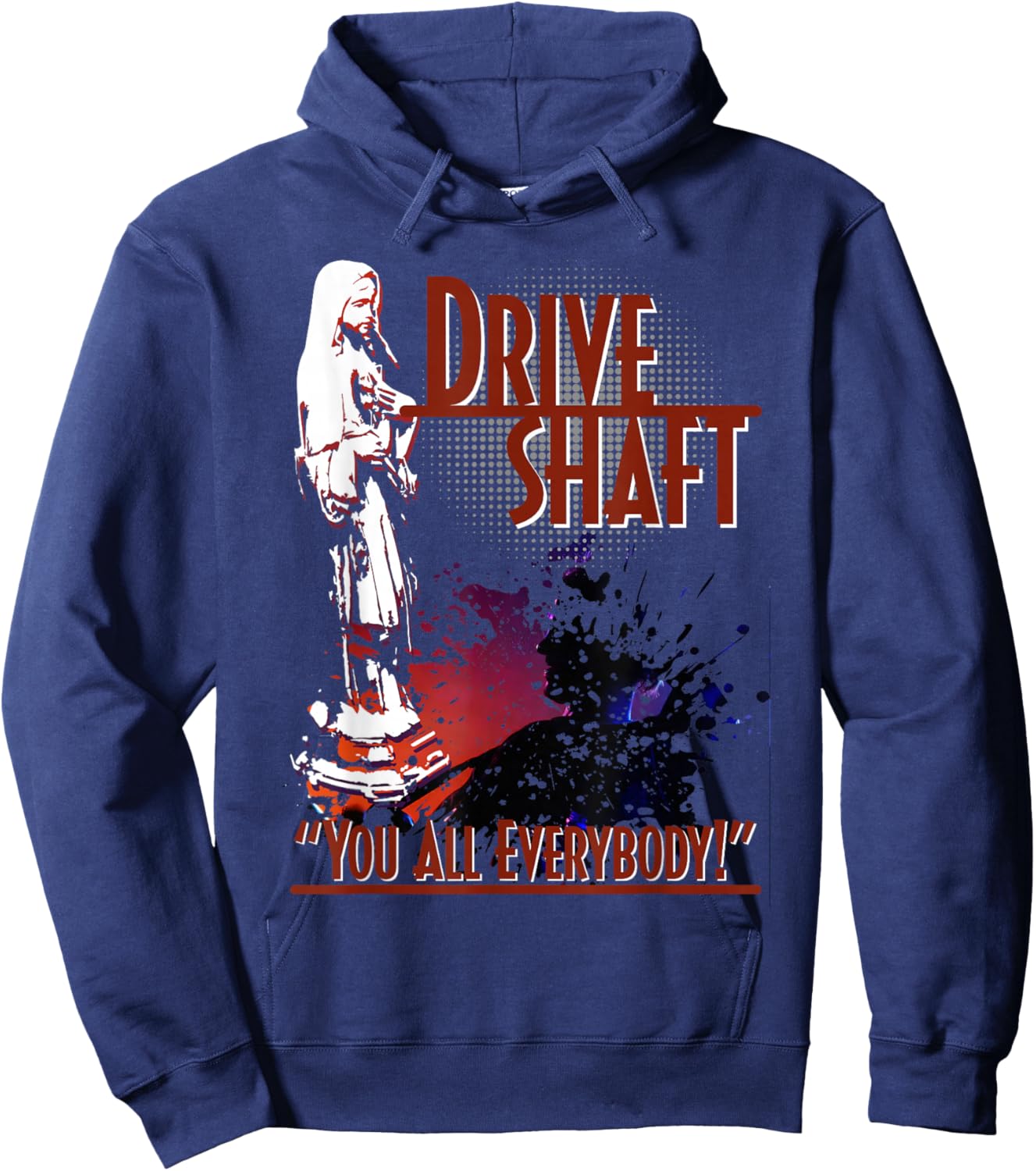 Drive Shaft - You all Everybody Hoodie - Hoodie | Navy