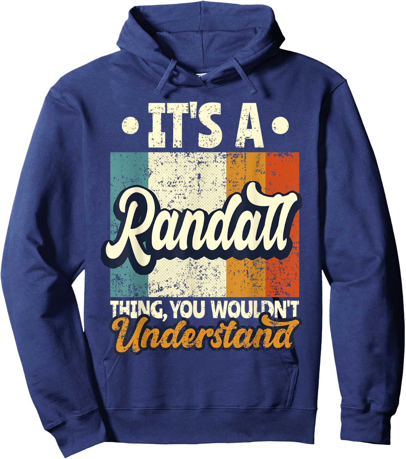 It's A Randall Thing You Wouldn't Understand Hoodie - Hoodie | Navy