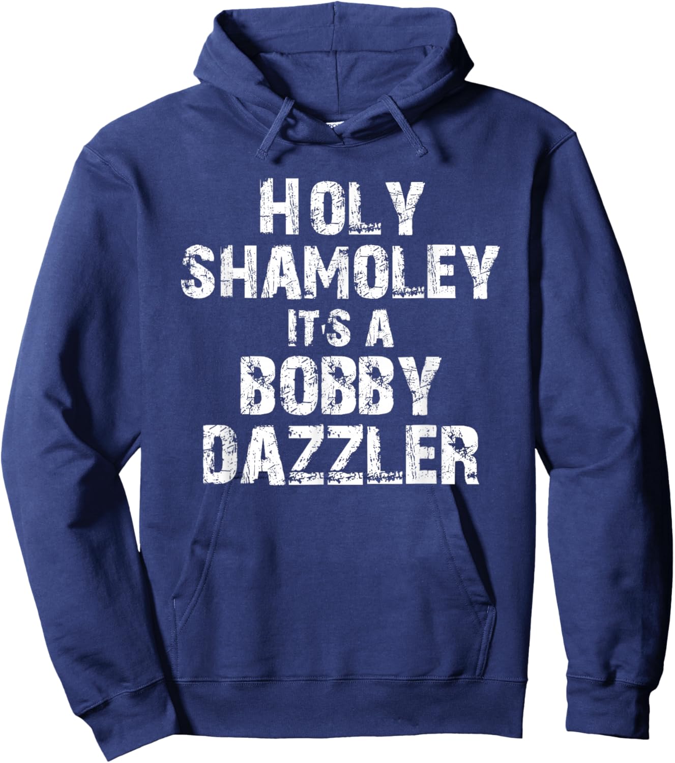 Holy Shamoley It's A Bobby Dazzler Hoodie - Hoodie | Navy