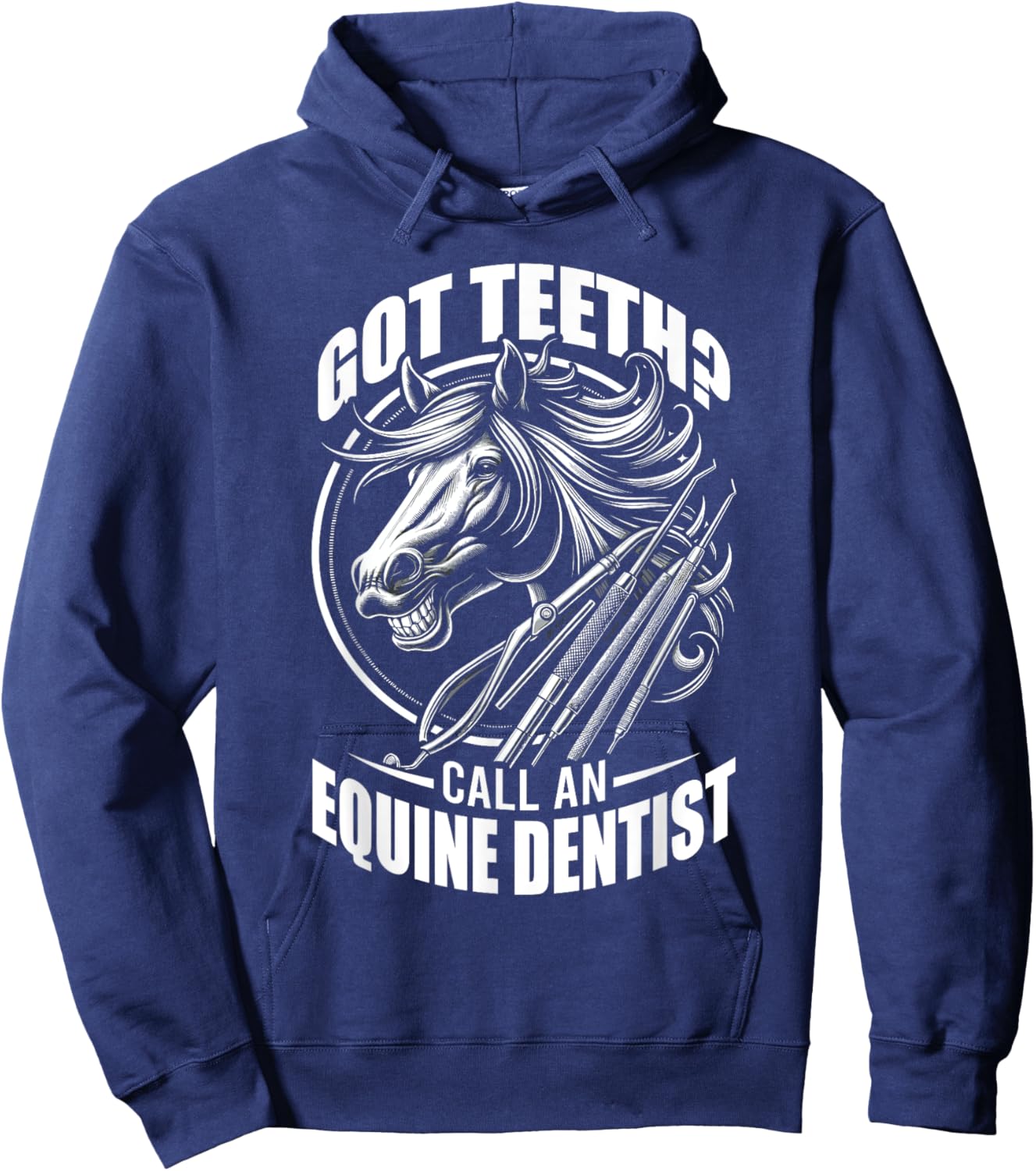 Got Teeth Call An Equine Dentist Horse Designs Hoodie - Hoodie | Navy