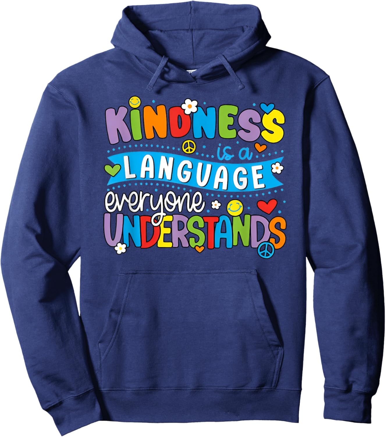 Kindness is a Language Everyone Understands Hoodie - Hoodie | Navy