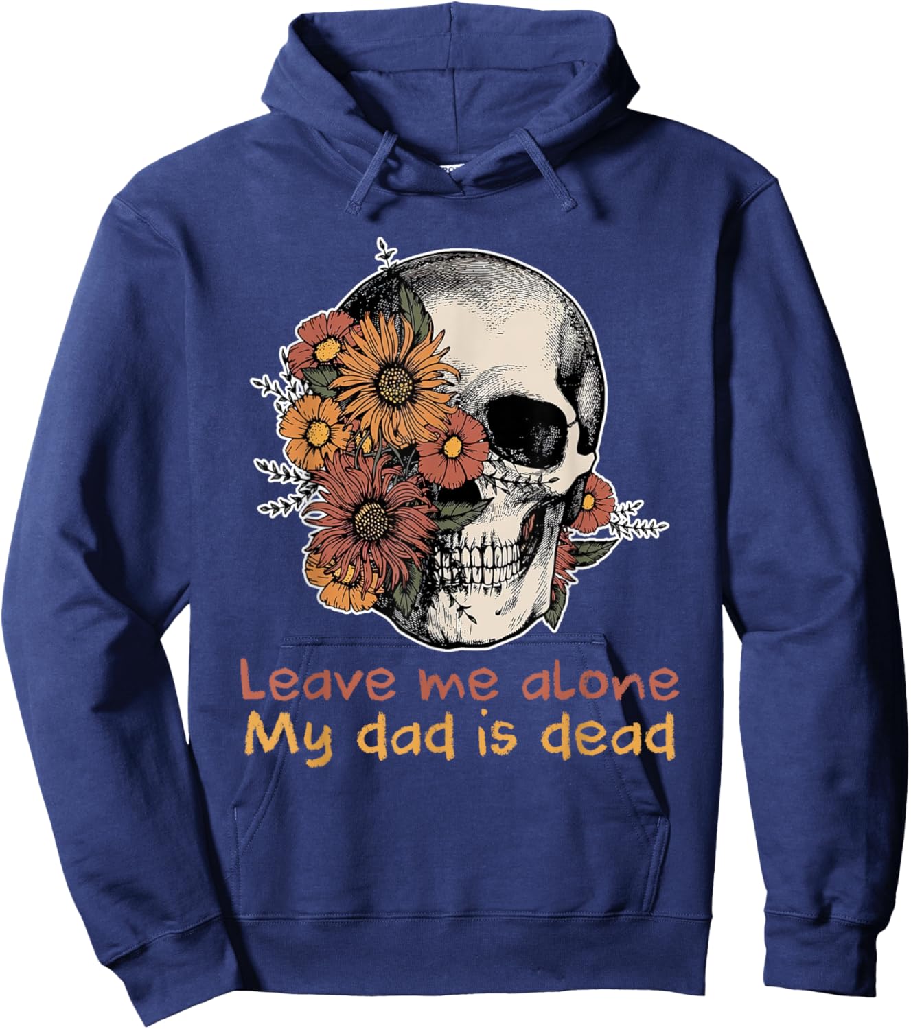 Funny Skull Dadd Leave Me Alone My Dad Is Dead Hoodie - Hoodie | Navy