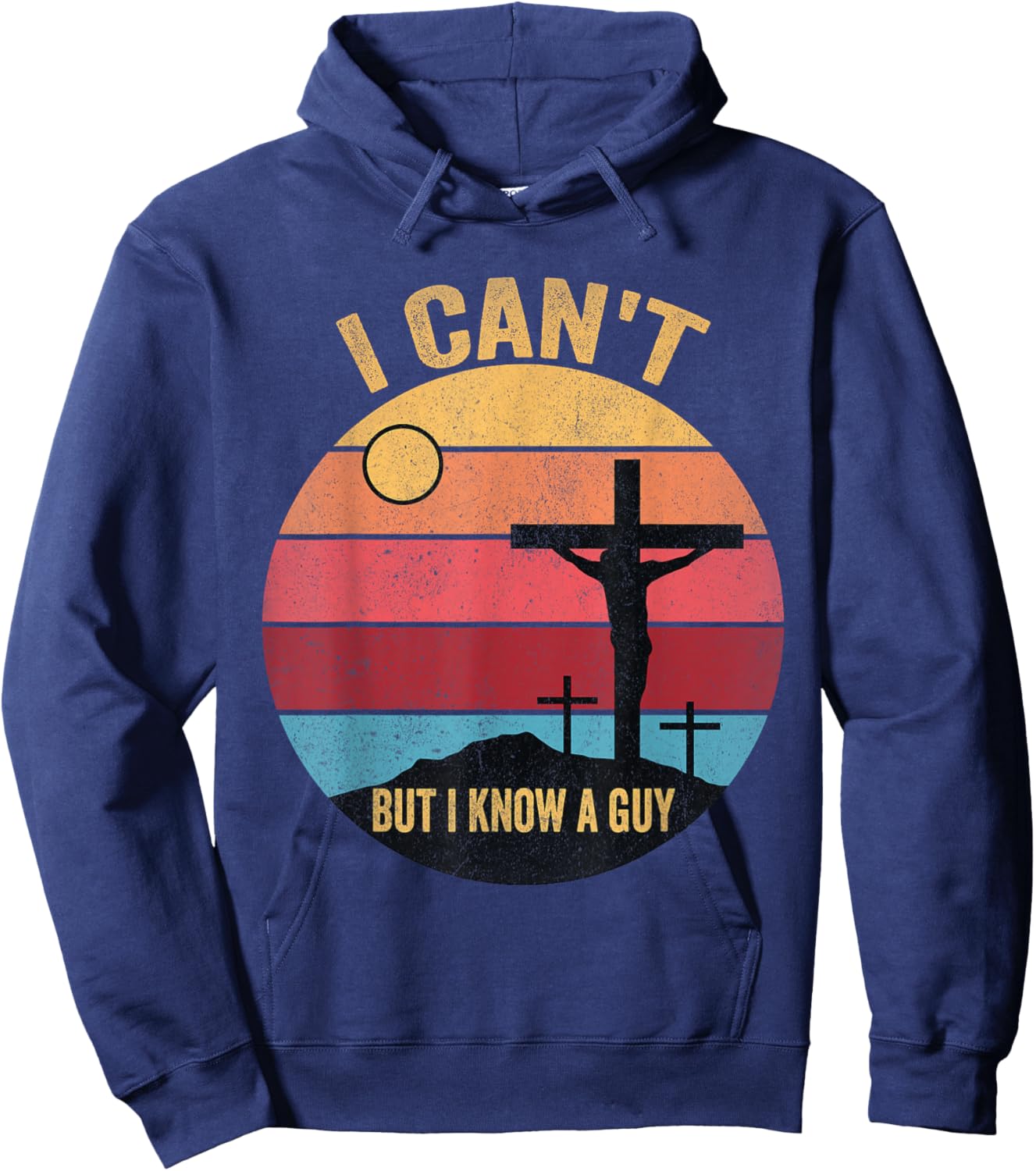 I Can't But I Know A Guy Jesus Cross Hoodie - Hoodie | Navy