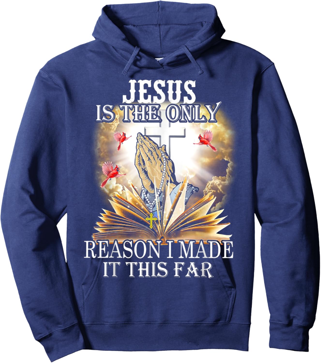 Jesus is the only reason i made it this far Hoodie - Hoodie | Navy