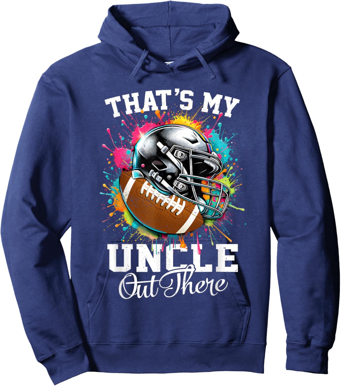 That's My Uncle Out There Football Fathers Day Hoodie - Hoodie | Navy