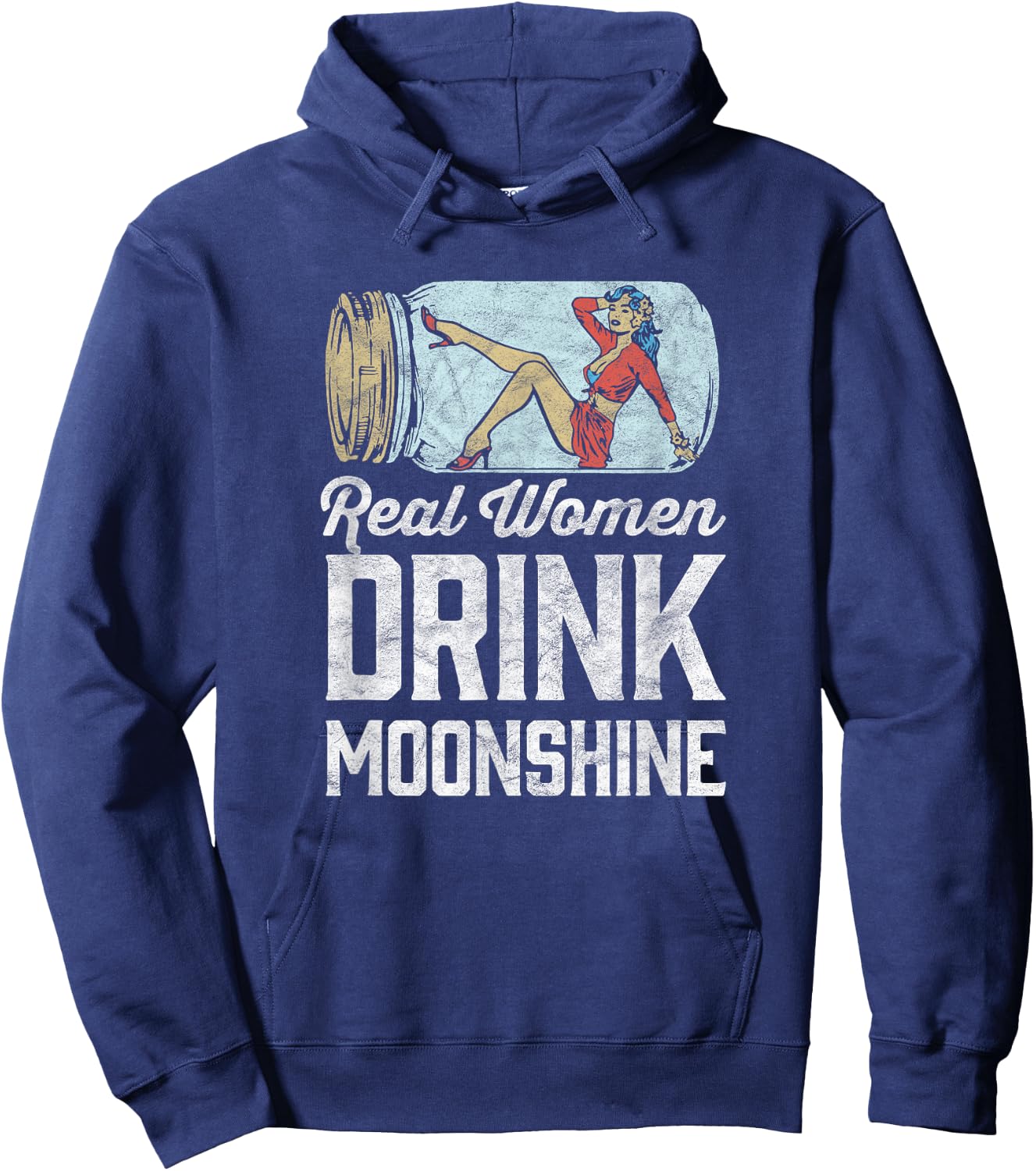 Real Women Drink Moonshine Funny Shine Jar Girl Hoodie - Hoodie | Navy
