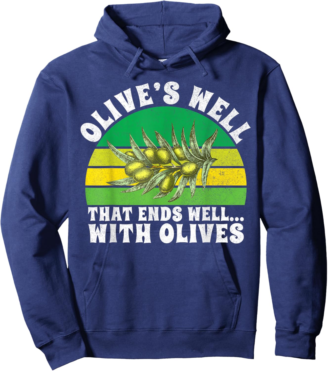 Olive’s Well That Ends Well with Olives Lover Hoodie - Hoodie | Navy