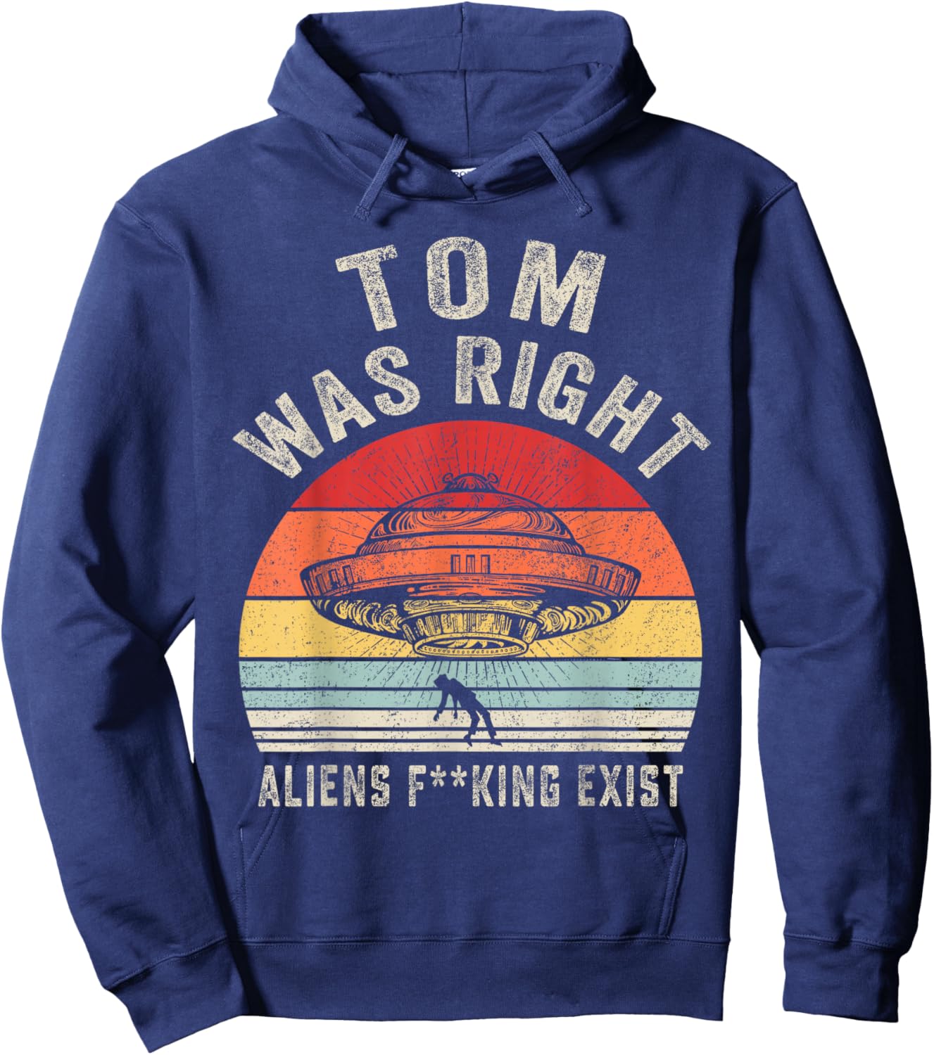 Tom Was Right Aliens Exist Funny Vintage Women Hoodie - Hoodie | Navy