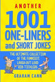 Another 1001 One-Liners and Short Jokes: The Ultimate Collection of the Funniest, Laugh-Out-Loud Rib-Ticklers (1001 Jokes and Puns)