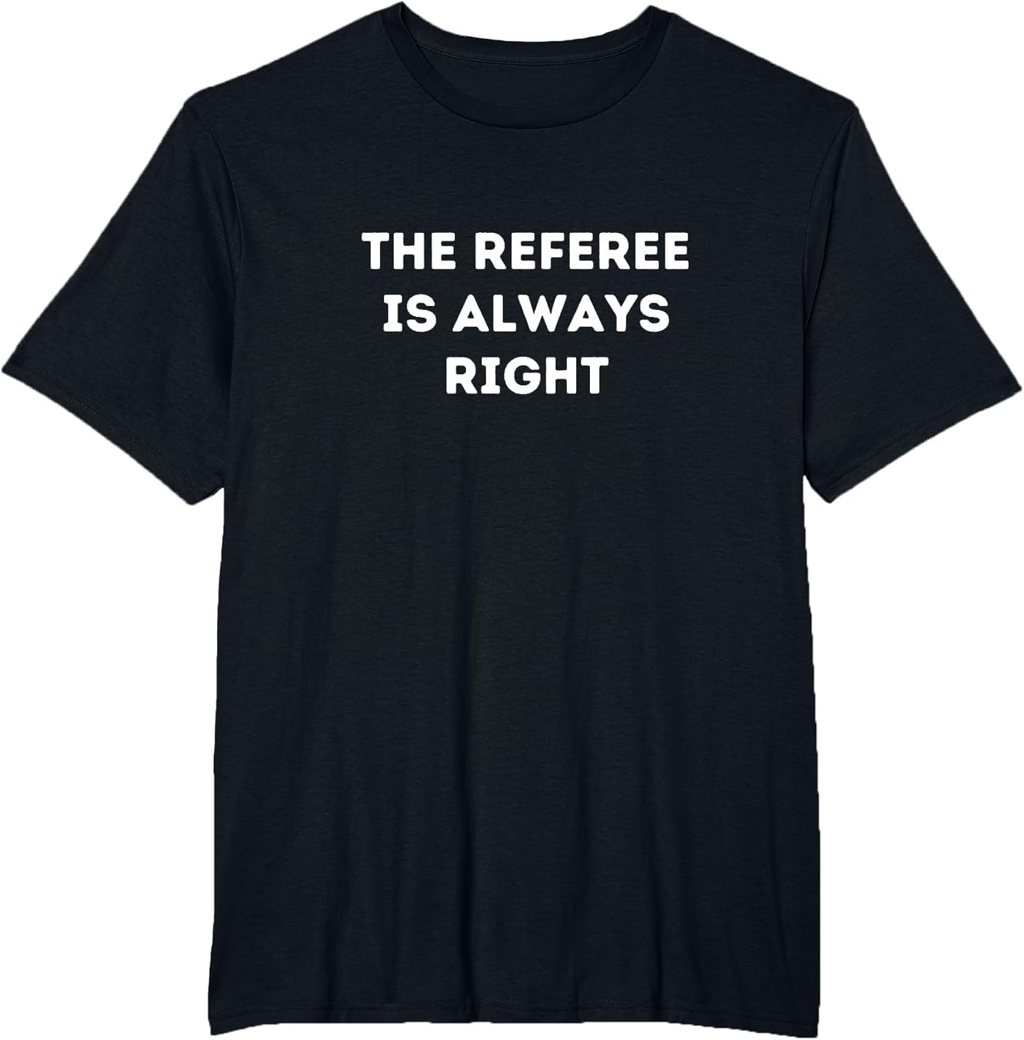 The Referee is Always Right - for Referee