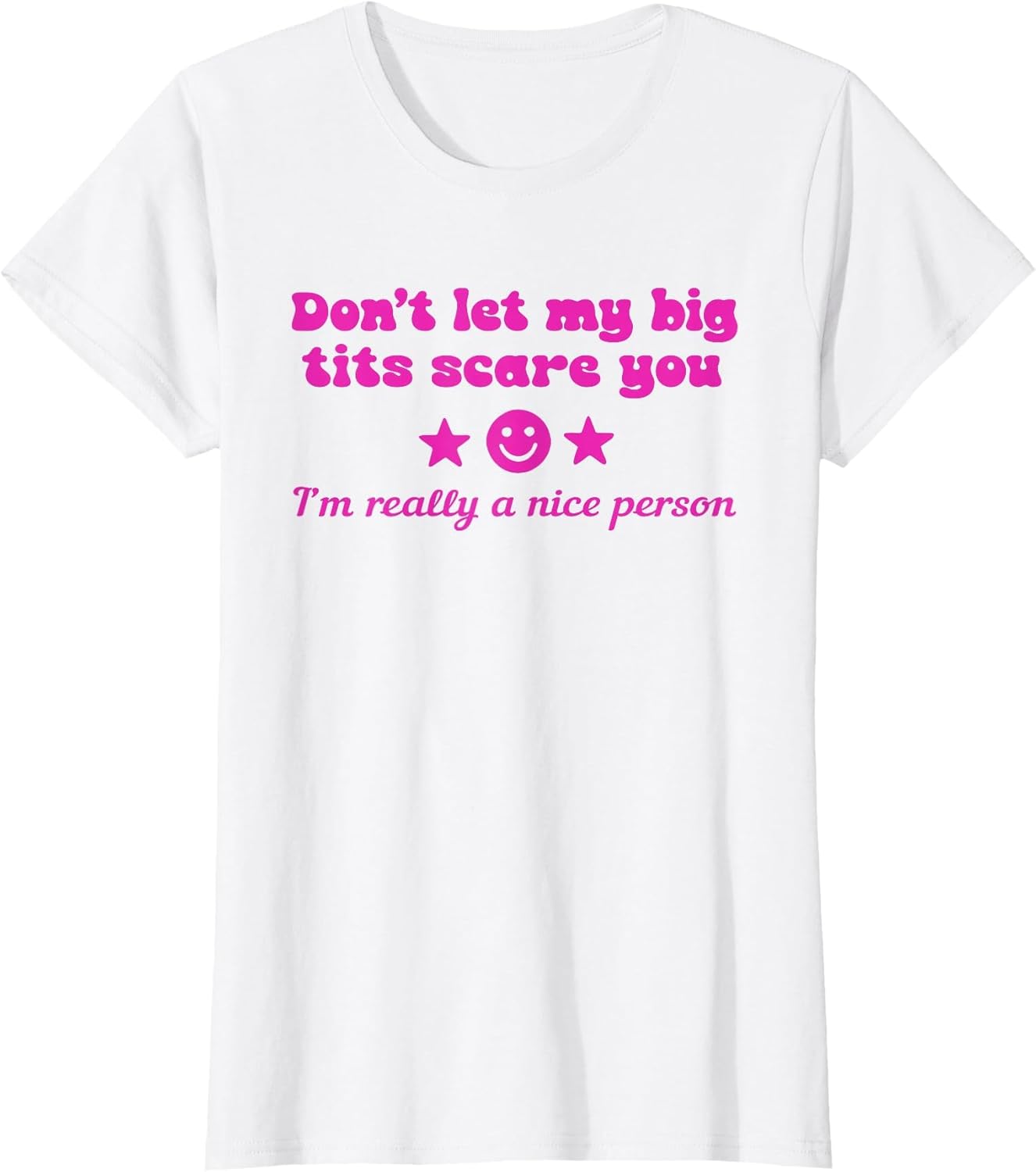 Don't Let My Big Tits Scare You I'm A Nice Person Apparel