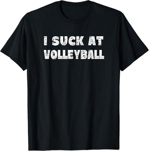 Hilarious I Suck At Volleyball Quote