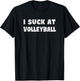 Hilarious I Suck At Volleyball Quote