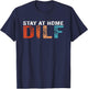 Stay at Home DILF Funny New Dad Funny Stay at Home Dad