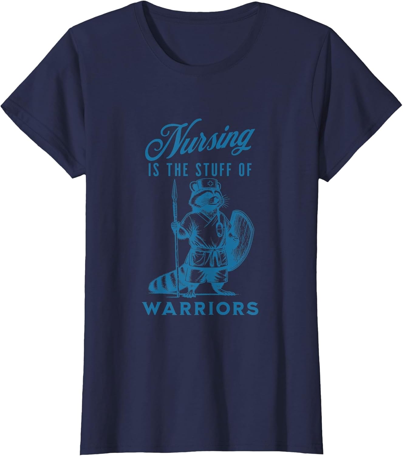 Nurse Nursing is The Stuff of Warriors Racoon Animal Design