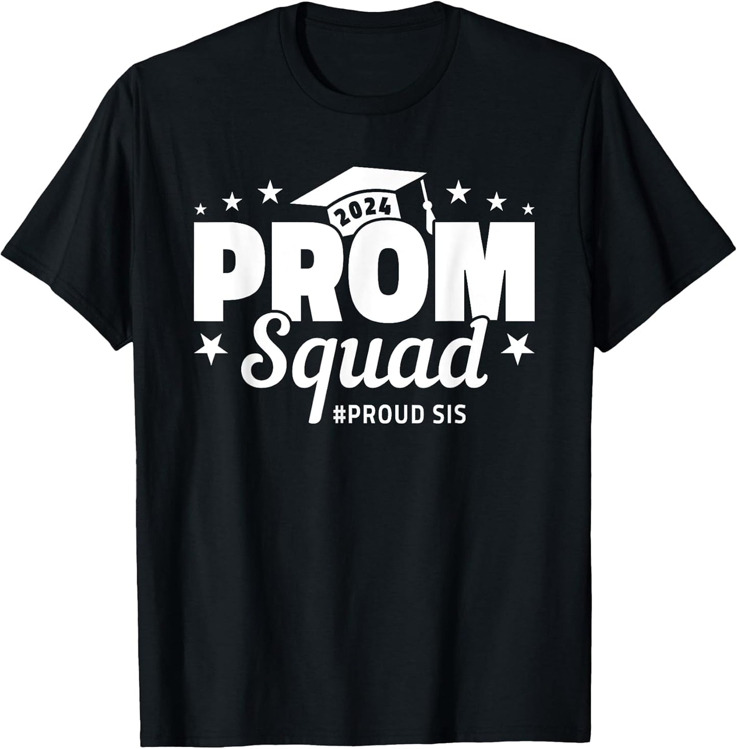 Prom Squad 2024 Proud Sister Graduate Prom Class of 2024