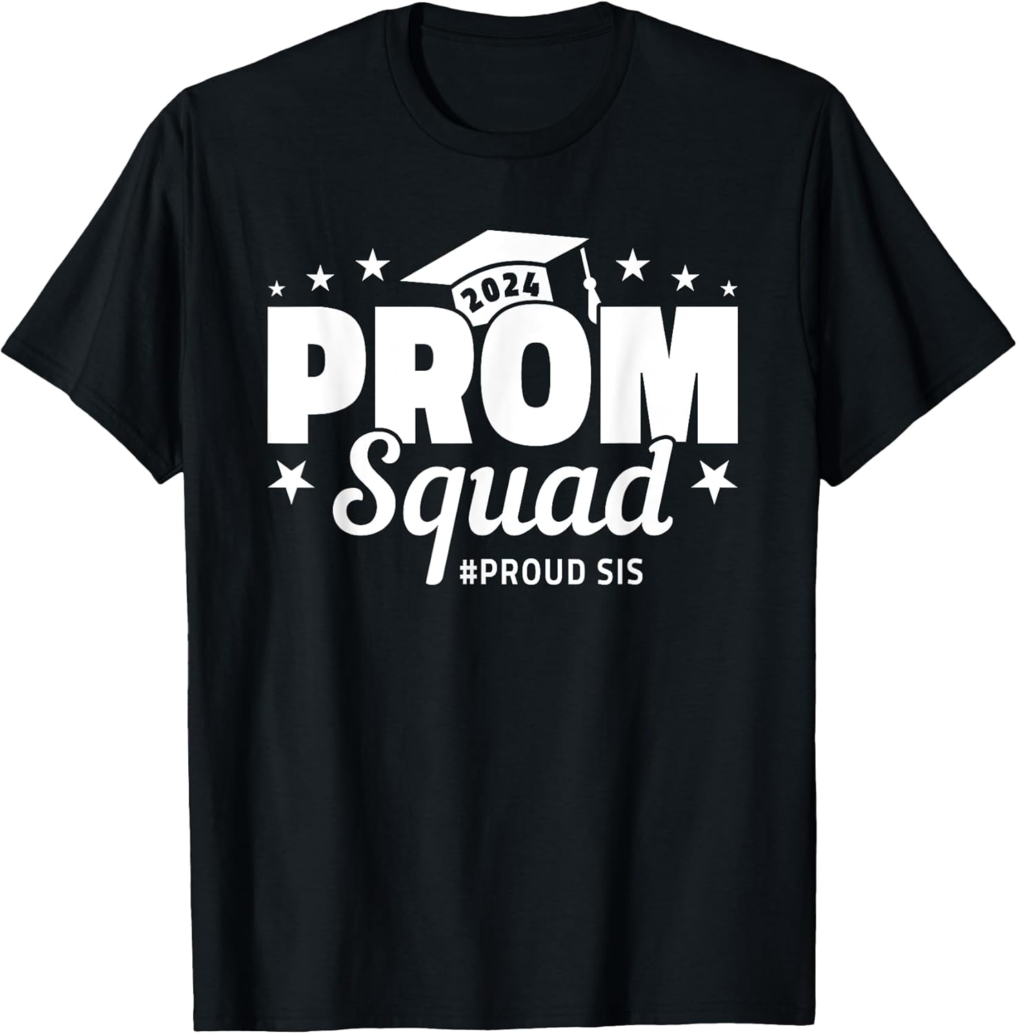 Prom Squad 2024 Proud Sister Graduate Prom Class of 2024