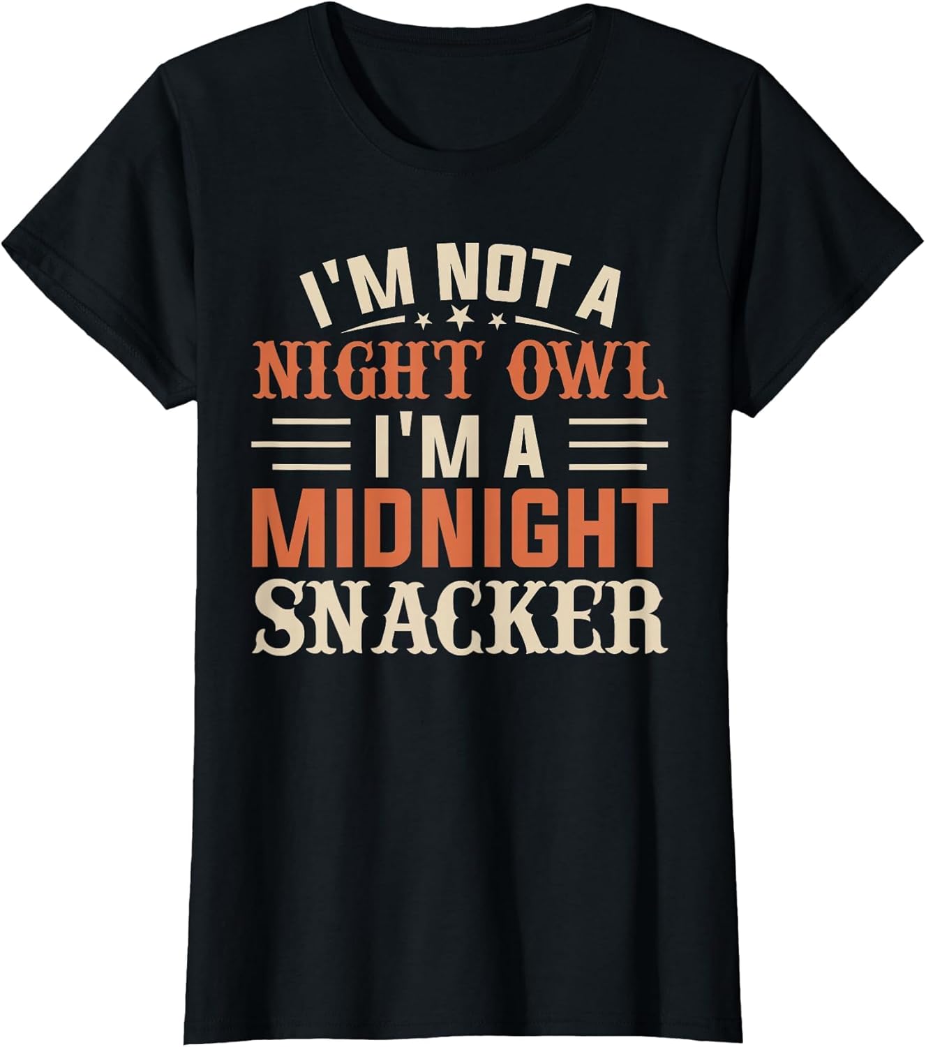 I’m Not a Night Owl I’m a Midnight Snacker Foodie Novelty