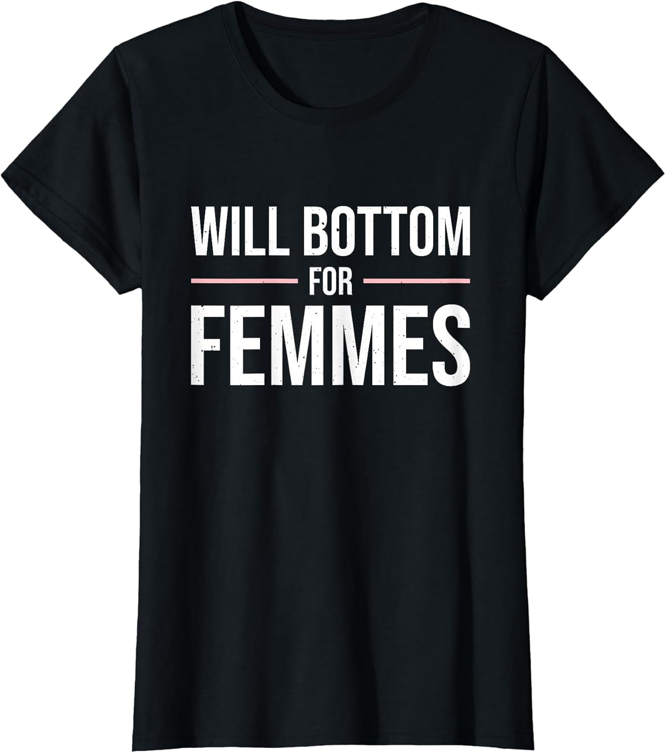 Will Bottom for Femmes