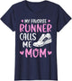 My Favorite Runners Calls Me Mom Marathon Run Mother's Day