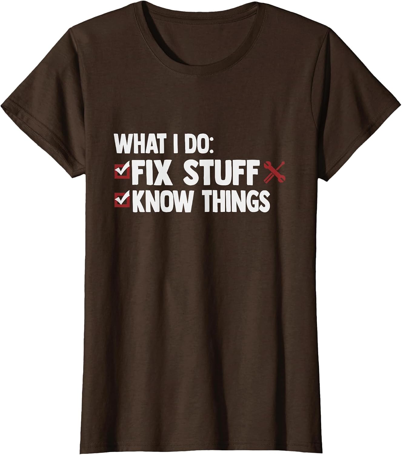 That's What I Do I Fix Stuff and I Know Things